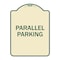 Signmission Designer Series Parallel Parking, Tan & Green Heavy-Gauge Aluminum Sign, 24" x 18", TG-1824-23504 A-DES-TG-1824-23504 - alternate 1